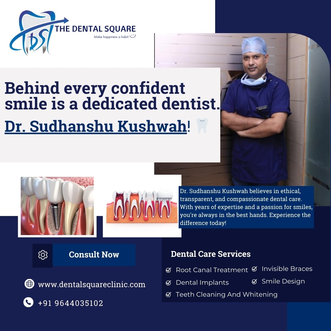 Discover the Best Dentist in Gwalior | The Dental Square Clinic